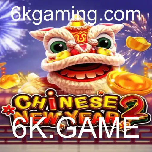 CHINESENEWYEAR2: Explorando o Fascinante Mundo do Jogo 6K.GAME